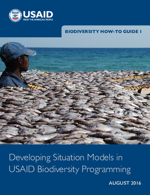 Biodiversity How-To Guide 1: Developing Situation Models in USAID Biodiversity Programming